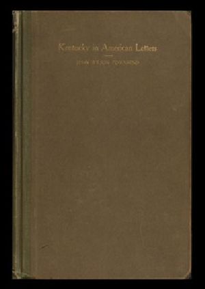 [Gutenberg 39407] • Kentucky in American Letters, 1784-1912. Vol. 2 of 2